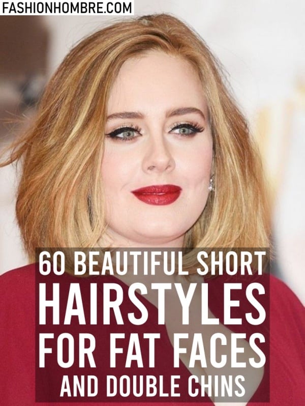 Beautiful Short Hairstyles For Fat Faces And Double Chins 1 2 