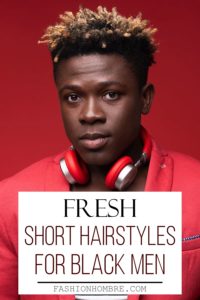 52 Fresh Short Hairstyles For Black Men – Fashion Hombre