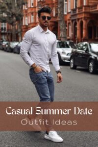 Top 34 Casual Summer Date Outfit Ideas For Guys